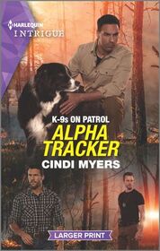 Alpha Tracker (K-9s on Patrol, Bk 4) (Harlequin Intrigue, No 2080) (Larger Print)