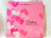 Sisters: Wit, Wisdom, and Fun (A So True Book)