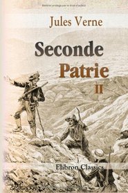 Seconde Patrie: Tome 2 (French Edition)