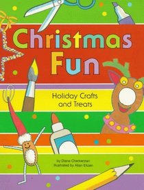 Christmas Fun: Holiday Crafts and Treats
