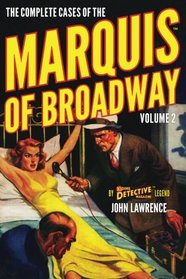 The Complete Cases of the Marquis of Broadway, Volume 2 (The dime Detective Library)