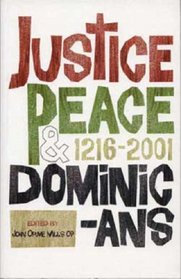 JUSTICE, PEACE AND DOMINICANS, 1216-2001