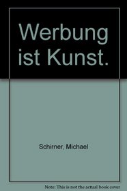Werbung ist Kunst (German Edition)