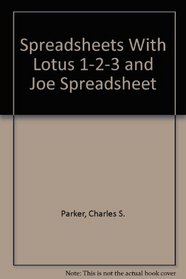 Spreadsheets With Lotus 1-2-3 and Joe Spreadsheet (Productivity Software Guide)