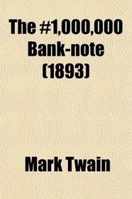 The 1,000,000 Bank-Note; And Other Stories