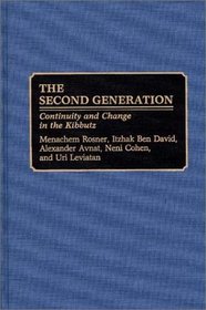 The Second Generation: Continuity and Change in the Kibbutz (The Kibbutz Study Series)