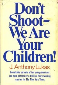 Don't Shoot--We Are Your Children!