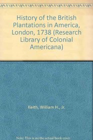 History of the British Plantations in America, London, 1738 (Research Library of Colonial Americana)