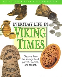 Everyday Life in Viking Times (Clues to the Past)