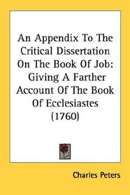 An Appendix To The Critical Dissertation On The Book Of Job: Giving A Farther Account Of The Book Of Ecclesiastes (1760)