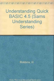 Understanding Microsoft Quick Basic (Sams Understanding Series)