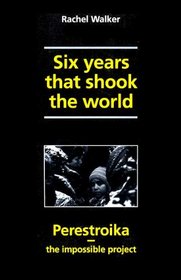Six Years That Shook the World: Perestroika - The Impossible Project