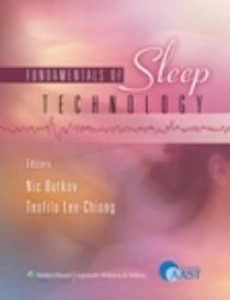 Fundamentals of Sleep Technology: Endorsed by the American Association of Sleep Technologists (AAST)