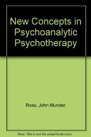 New Concepts in Psychoanalytic Psychotherapy