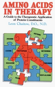 Amino Acids in Therapy : A Guide to the Therapeutic Application of Protein Constituents