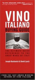 Vino Italiano Buying Guide : The Ultimate Quick Reference to the Great Wines of Italy