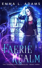 Faerie Realm (The Changeling Chronicles) (Volume 3)