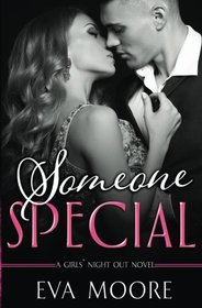 Someone Special (A Girls' Night Out Novel) (Volume 1)