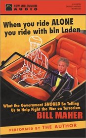 When You Ride Alone You Ride with Bin Laden: What the Government Should be Telling Us to Help Fight the War on Terrorism