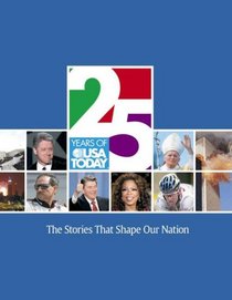 25 Years of USA Today: The Stories That Shape Our Nation