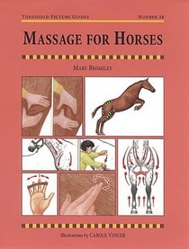 Massage for Horses (Threshold Picture Guides, No 38)