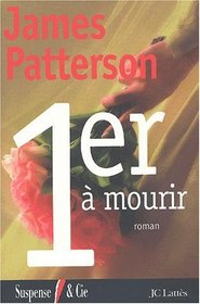 Premier à Mourir (First to Die: Women's Murder Club, Bk 1) (French Edition)