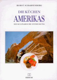 Die Kchen Amerikas. Die kulinarische Entdeckung.