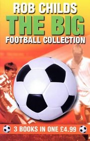 The Big Football Collection: 3 Books in One