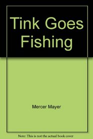 Tink Goes Fishing (Tiny Tink! Tonk! Tale)