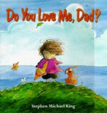 Do You Love Me Dad? (Picture Books)