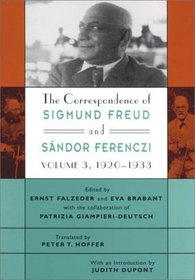 The Correspondence of Sigmund Freud and Sndor Ferenczi, Volume 3 : 1920-1933 (Freud, Sigmund//Correspondence of Sigmund Freud and Sandor Ferenczi)
