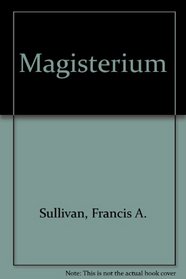 Magisterium: Teaching Authority in the Catholic Church