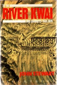 To the River Kwai: Two Journeys, 1943, 1979