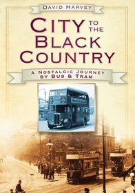 City to the Black Country: A Nostalgic Journey by Bus and Tram