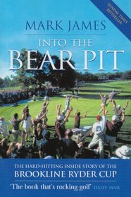 Into the Bear Pit: The Hard-hitting Inside Story of the Brookline Ryder Cup