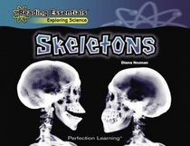 Skeletons (Reading Essentials Discovering & Exploring Science)