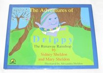 The Adventures of Drippy: The Runaway Raindrop (Aut Sheldon, Mary)
