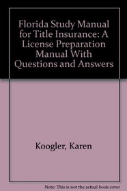 Florida Study Manual for Title Insurance: A License Preparation Manual With Questions and Answers