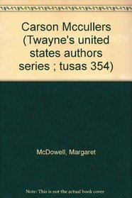 Carson McCullers (Twayne's United States Authors Series ; Tusas 354)