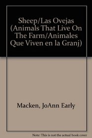 Sheep/ Las Ovejas: Animals That Live On the Farm = Animales Que Viven En La Granja (Macken, Joann Early, Animals That Live on the Farm.)