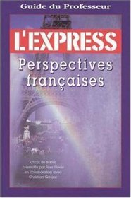 L'Express: Perspectives Francaises: Teacher's Manual (English and French Edition)