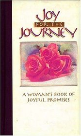 Joy For The Journey A Woman's Book Of Joyful Promises