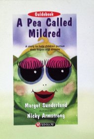 A Pea Called Mildred: Guidebook (Storybooks for troubled children)