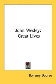 John Wesley: Great Lives