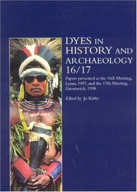 Dyes in History and Archaeology: Vol. 16/17