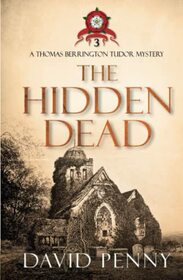 The Hidden Dead (Thomas Berrington Tudor Mystery)