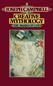 Creative Mythology (Masks of God, Vol 4)