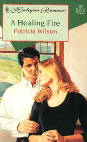A Healing Fire (Harlequin Romance, No 307)