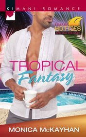 Tropical Fantasy (Kimani Hotties) (Kimani Romance, No 332)