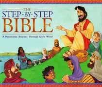 The Step-by-Step Bible: A Panoramic Journey Through God's Word